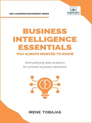 cover image of Business Intelligence Essentials You Always Wanted to Know